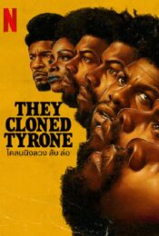 ดูหนังใหม่ hey Cloned Tyrone 2023 โคลนนิงลวง ลับ ล่อ doomovie-hd